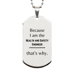 Funny Health and Safety Engineer Gifts, Because I am the Health and Safety Engineer, Appreciation Gifts for Health and Safety Engineer, Birthday Silver Dog Tag For Men, Women, Friends