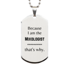 Funny Mixologist Gifts, Because I am the Mixologist, Appreciation Gifts for Mixologist, Birthday Silver Dog Tag For Men, Women, Friends