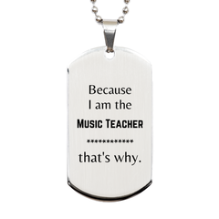Funny Music Teacher Gifts, Because I am the Music Teacher, Appreciation Gifts for Music Teacher, Birthday Silver Dog Tag For Men, Women, Friends
