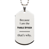 Funny Parole Officer Gifts, Because I am the Parole Officer, Appreciation Gifts for Parole Officer, Birthday Silver Dog Tag For Men, Women, Friends
