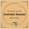 Funny Apartment Manager Gifts, Because I am the Apartment Manager, Appreciation Gifts for Apartment Manager, Birthday Sunflower Bracelet For Men, Women, Friends