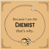 Funny Chemist Gifts, Because I am the Chemist, Appreciation Gifts for Chemist, Birthday Sunflower Bracelet For Men, Women, Friends