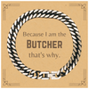 Funny Butcher Gifts, Because I am the Butcher, Appreciation Gifts for Butcher, Birthday Cuban Link Chain Bracelet For Men, Women, Friends