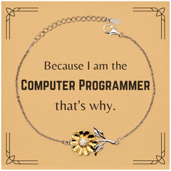 Funny Computer Programmer Gifts, Because I am the Computer Programmer, Appreciation Gifts for Computer Programmer, Birthday Sunflower Bracelet For Men, Women, Friends