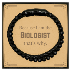 Funny Biologist Gifts, Because I am the Biologist, Appreciation Gifts for Biologist, Birthday Stone Leather Bracelets For Men, Women, Friends