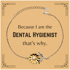 Funny Dental Hygienist Gifts, Because I am the Dental Hygienist, Appreciation Gifts for Dental Hygienist, Birthday Sunflower Bracelet For Men, Women, Friends