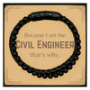 Funny Civil Engineer Gifts, Because I am the Civil Engineer, Appreciation Gifts for Civil Engineer, Birthday Stone Leather Bracelets For Men, Women, Friends