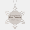 Funny Mail Carrier Gifts, Because I am the Mail Carrier, Appreciation Gifts for Mail Carrier, Birthday Snowflake Ornament For Men, Women, Friends