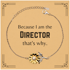 Funny Director Gifts, Because I am the Director, Appreciation Gifts for Director, Birthday Sunflower Bracelet For Men, Women, Friends