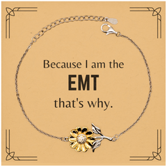 Funny EMT Gifts, Because I am the EMT, Appreciation Gifts for EMT, Birthday Sunflower Bracelet For Men, Women, Friends