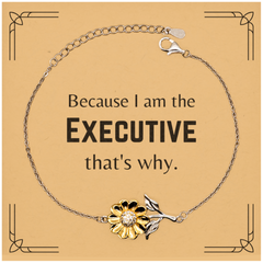 Funny Executive Gifts, Because I am the Executive, Appreciation Gifts for Executive, Birthday Sunflower Bracelet For Men, Women, Friends