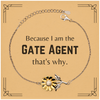 Funny Gate Agent Gifts, Because I am the Gate Agent, Appreciation Gifts for Gate Agent, Birthday Sunflower Bracelet For Men, Women, Friends