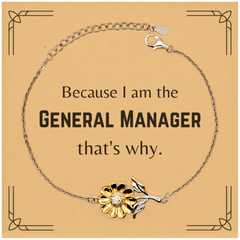 Funny General Manager Gifts, Because I am the General Manager, Appreciation Gifts for General Manager, Birthday Sunflower Bracelet For Men, Women, Friends