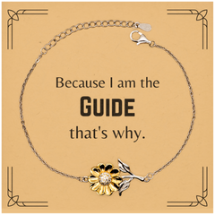 Funny Guide Gifts, Because I am the Guide, Appreciation Gifts for Guide, Birthday Sunflower Bracelet For Men, Women, Friends