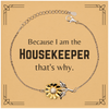 Funny Housekeeper Gifts, Because I am the Housekeeper, Appreciation Gifts for Housekeeper, Birthday Sunflower Bracelet For Men, Women, Friends
