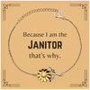 Funny Janitor Gifts, Because I am the Janitor, Appreciation Gifts for Janitor, Birthday Sunflower Bracelet For Men, Women, Friends
