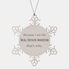Funny Real Estate Investor Gifts, Because I am the Real Estate Investor, Appreciation Gifts for Real Estate Investor, Birthday Snowflake Ornament For Men, Women, Friends