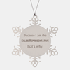 Funny Sales Representative Gifts, Because I am the Sales Representative, Appreciation Gifts for Sales Representative, Birthday Snowflake Ornament For Men, Women, Friends