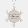 Funny Tax Preparer Gifts, Because I am the Tax Preparer, Appreciation Gifts for Tax Preparer, Birthday Snowflake Ornament For Men, Women, Friends