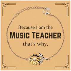 Funny Music Teacher Gifts, Because I am the Music Teacher, Appreciation Gifts for Music Teacher, Birthday Sunflower Bracelet For Men, Women, Friends