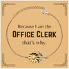 Funny Office Clerk Gifts, Because I am the Office Clerk, Appreciation Gifts for Office Clerk, Birthday Sunflower Bracelet For Men, Women, Friends