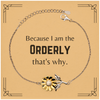 Funny Orderly Gifts, Because I am the Orderly, Appreciation Gifts for Orderly, Birthday Sunflower Bracelet For Men, Women, Friends