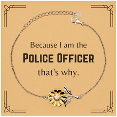 Funny Police Officer Gifts, Because I am the Police Officer, Appreciation Gifts for Police Officer, Birthday Sunflower Bracelet For Men, Women, Friends