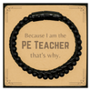 Funny PE Teacher Gifts, Because I am the PE Teacher, Appreciation Gifts for PE Teacher, Birthday Stone Leather Bracelets For Men, Women, Friends