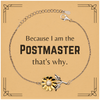 Funny Postmaster Gifts, Because I am the Postmaster, Appreciation Gifts for Postmaster, Birthday Sunflower Bracelet For Men, Women, Friends