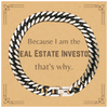 Funny Real Estate Investor Gifts, Because I am the Real Estate Investor, Appreciation Gifts for Real Estate Investor, Birthday Cuban Link Chain Bracelet For Men, Women, Friends