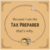 Funny Tax Preparer Gifts, Because I am the Tax Preparer, Appreciation Gifts for Tax Preparer, Birthday Sunflower Bracelet For Men, Women, Friends