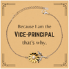 Funny Vice-principal Gifts, Because I am the Vice-principal, Appreciation Gifts for Vice-principal, Birthday Sunflower Bracelet For Men, Women, Friends