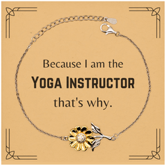 Funny Yoga Instructor Gifts, Because I am the Yoga Instructor, Appreciation Gifts for Yoga Instructor, Birthday Sunflower Bracelet For Men, Women, Friends