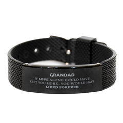 Sympathy Gifts For Loss Of Grandad Memorial Black Shark Mesh Bracelet Gifts, Grandad If love alone could have kept you here, you would have lived forever., In Loving Memory Grandad Remembrance Gifts