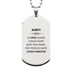 Sympathy Gifts For Loss Of Aunty Memorial Silver Dog Tag Gifts, Aunty If love alone could have kept you here, you would have lived forever., In Loving Memory Aunty Remembrance Gifts