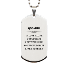Sympathy Gifts For Loss Of Godmum Memorial Silver Dog Tag Gifts, Godmum If love alone could have kept you here, you would have lived forever., In Loving Memory Godmum Remembrance Gifts