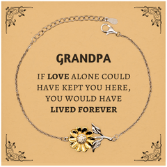 Sympathy Gifts For Loss Of Grandpa Memorial Sunflower Bracelet Gifts, Grandpa If love alone could have kept you here, you would have lived forever., In Loving Memory Grandpa Remembrance Gifts