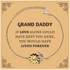 Sympathy Gifts For Loss Of Grand Daddy Memorial Sunflower Bracelet Gifts, Grand Daddy If love alone could have kept you here, you would have lived forever., In Loving Memory Grand Daddy Remembrance Gifts