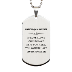 Sympathy Gifts For Loss Of Unbiological Mother Memorial Silver Dog Tag Gifts, Unbiological Mother If love alone could have kept you here, you would have lived forever., In Loving Memory Unbiological Mother Remembrance Gifts