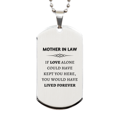 Sympathy Gifts For Loss Of Mother In Law Memorial Silver Dog Tag Gifts, Mother In Law If love alone could have kept you here, you would have lived forever., In Loving Memory Mother In Law Remembrance Gifts