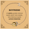Sympathy Gifts For Loss Of Boyfriend Memorial Sunflower Bracelet Gifts, Boyfriend If love alone could have kept you here, you would have lived forever., In Loving Memory Boyfriend Remembrance Gifts