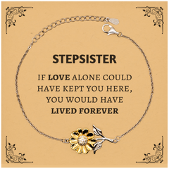 Sympathy Gifts For Loss Of Stepsister Memorial Sunflower Bracelet Gifts, Stepsister If love alone could have kept you here, you would have lived forever., In Loving Memory Stepsister Remembrance Gifts
