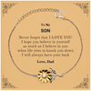 To My Son Sunflower Bracelet, Supporting Gifts for Son from Dad, Son Birthday Christmas Graduation Son Never forget that I love you I hope you believe in yourself as much as I believe in you. Love, Dad