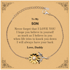 To My Son Sunflower Bracelet, Supporting Gifts for Son from Daddy, Son Birthday Christmas Graduation Son Never forget that I love you I hope you believe in yourself as much as I believe in you. Love, Daddy