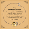 To My Granddaughter Sunflower Bracelet, Supporting Gifts for Granddaughter from Gramps, Granddaughter Birthday Christmas Graduation Granddaughter Never forget that I love you I hope you believe in yourself as much as I believe in you. Love, Gramps