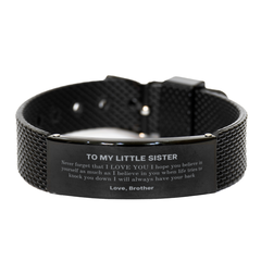 To My Little Sister Black Shark Mesh Bracelet, Supporting Gifts for Little Sister from Brother, Little Sister Birthday Christmas Graduation Little Sister Never forget that I love you I hope you believe in yourself as much as I believe in you. Love, Brothe