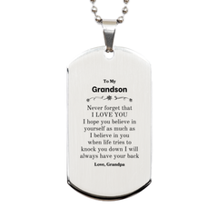 To My Grandson Silver Dog Tag, Supporting Gifts for Grandson from Grandpa, Grandson Birthday Christmas Graduation Grandson Never forget that I love you I hope you believe in yourself as much as I believe in you. Love, Grandpa