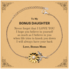 To My Bonus Daughter Sunflower Bracelet, Supporting Gifts for Bonus Daughter from Bonus Mom, Bonus Daughter Birthday Christmas Graduation Bonus Daughter Never forget that I love you I hope you believe in yourself as much as I believe in you. Love, Bonus M
