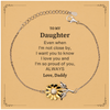 Daughter Gifts from Daddy, Graduation Birhday Daughter Sunflower Bracelet Long Distance Relationship Gifts for Daughter Even when I'm not close by, I want you to know I love you. Love, Daddy