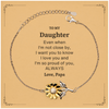 Daughter Gifts from Papa, Graduation Birhday Daughter Sunflower Bracelet Long Distance Relationship Gifts for Daughter Even when I'm not close by, I want you to know I love you. Love, Papa